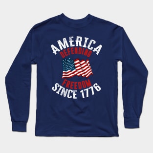 America Defending Freedom Since 1776 Long Sleeve T-Shirt